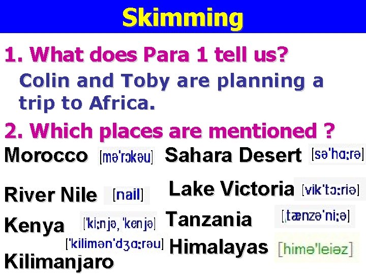 Skimming 1. What does Para 1 tell us? Colin and Toby are planning a Skimming 1. What does Para 1 tell us? Colin and Toby are planning a