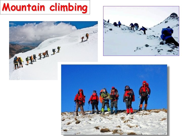 Mountain climbing Mountain climbing