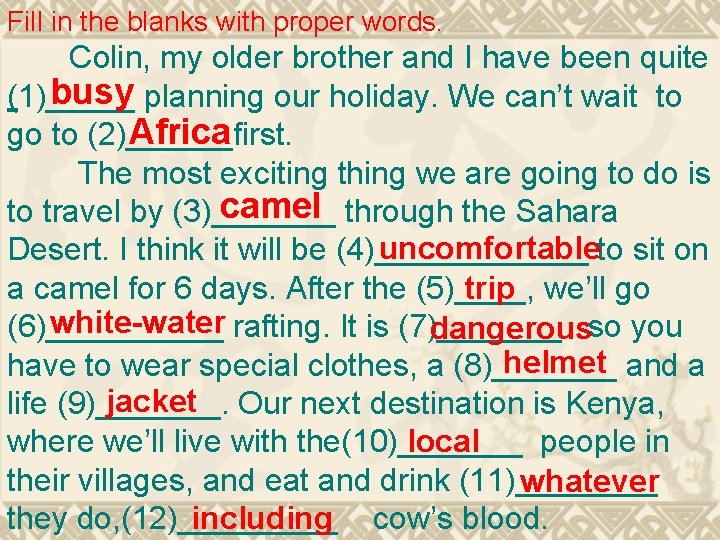 Fill in the blanks with proper words. Colin, my older brother and I have Fill in the blanks with proper words. Colin, my older brother and I have