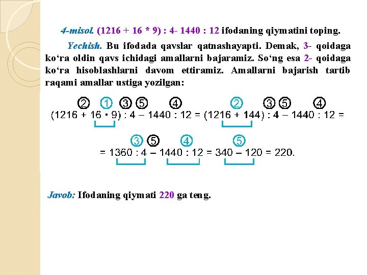 4 -misol. (1216 + 16 * 9) : 4 - 1440 : 12 ifodaning