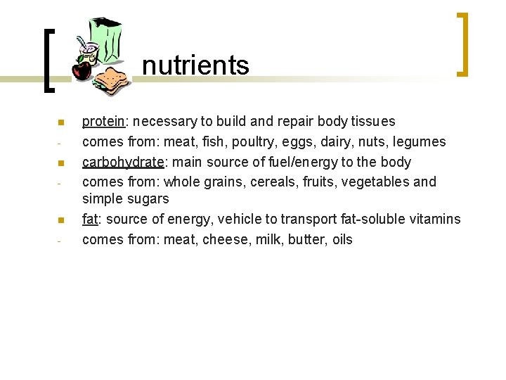 nutrients n n - protein: necessary to build and repair body tissues comes from: