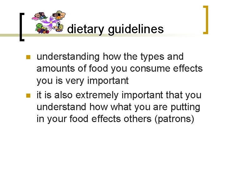 dietary guidelines n n understanding how the types and amounts of food you consume