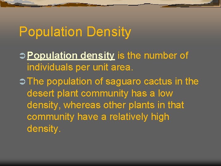 Population Density Ü Population density is the number of individuals per unit area. Ü