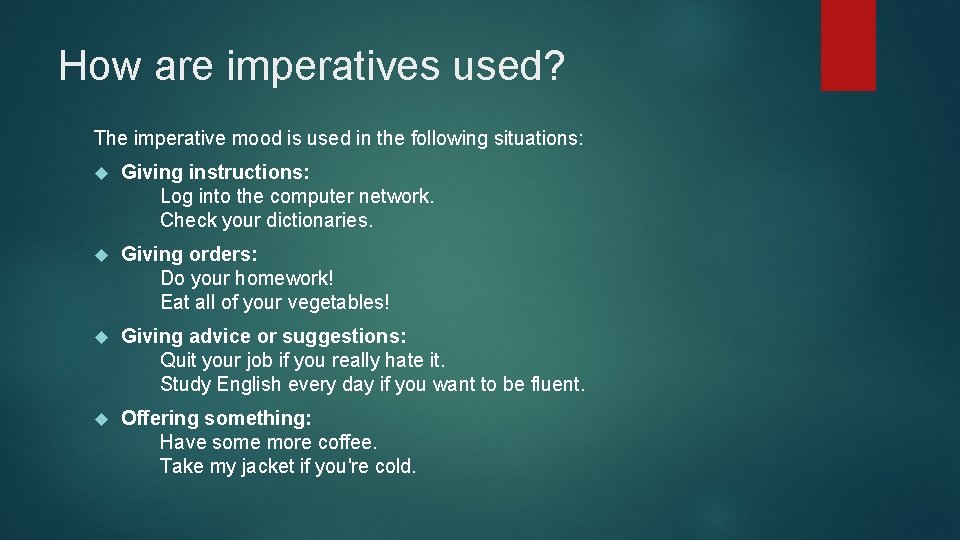 How are imperatives used? The imperative mood is used in the following situations: Giving