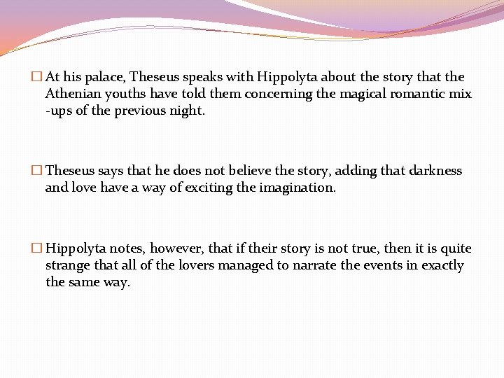 � At his palace, Theseus speaks with Hippolyta about the story that the Athenian � At his palace, Theseus speaks with Hippolyta about the story that the Athenian