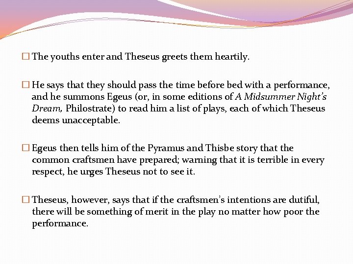 � The youths enter and Theseus greets them heartily. � He says that they � The youths enter and Theseus greets them heartily. � He says that they