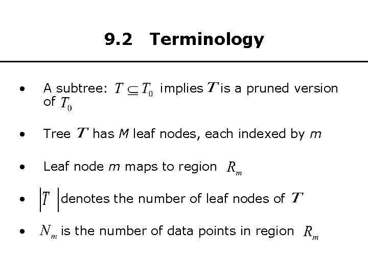 9. 2 Terminology • A subtree: of • Tree • Leaf node m maps