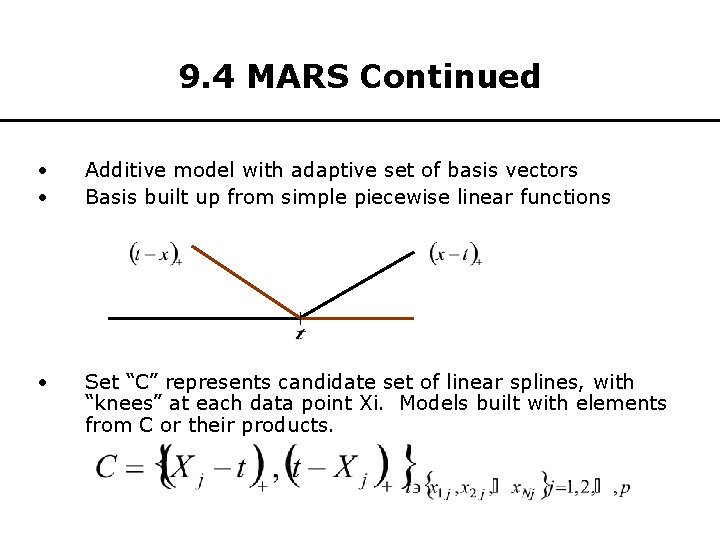 9. 4 MARS Continued • • Additive model with adaptive set of basis vectors