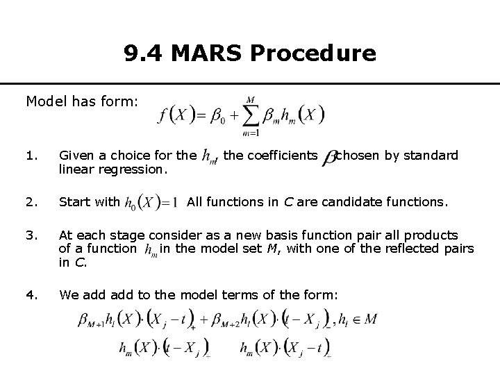 9. 4 MARS Procedure Model has form: 1. Given a choice for the linear