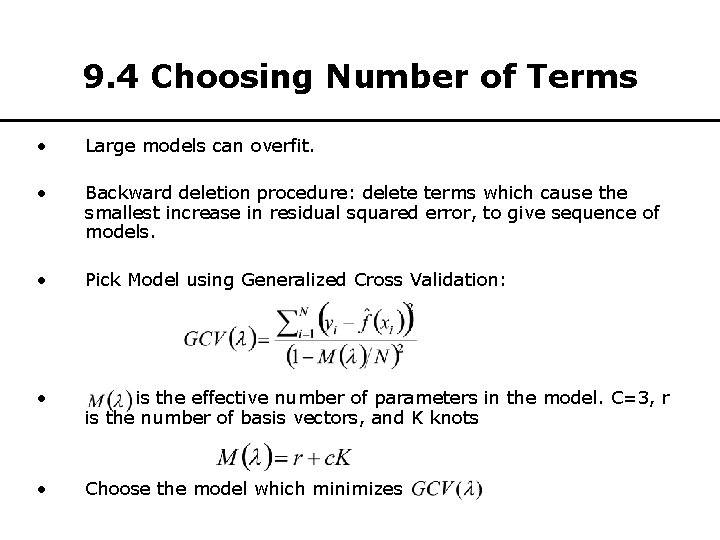 9. 4 Choosing Number of Terms • Large models can overfit. • Backward deletion
