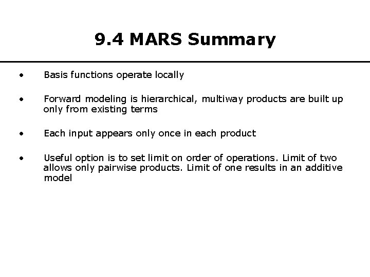 9. 4 MARS Summary • Basis functions operate locally • Forward modeling is hierarchical,