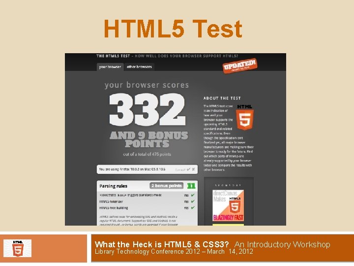 HTML 5 Test What the Heck is HTML 5 & CSS 3? An Introductory