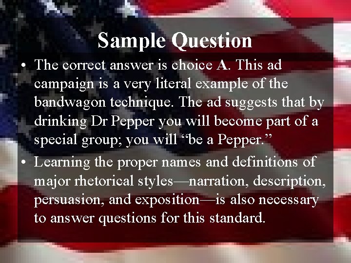 Sample Question • The correct answer is choice A. This ad campaign is a