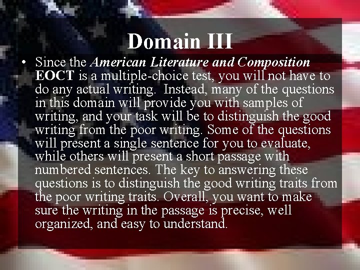 Domain III • Since the American Literature and Composition EOCT is a multiple-choice test,