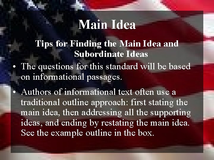 Main Idea Tips for Finding the Main Idea and Subordinate Ideas • The questions