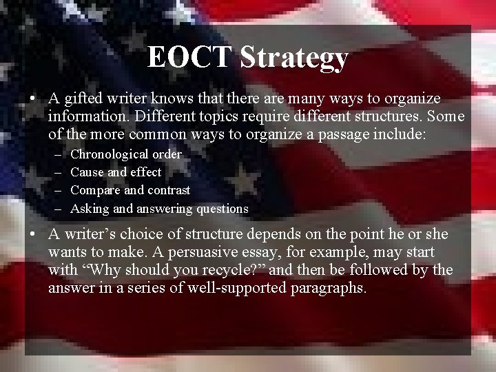 EOCT Strategy • A gifted writer knows that there are many ways to organize