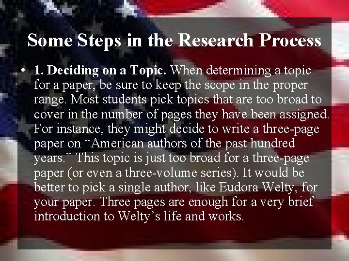 Some Steps in the Research Process • 1. Deciding on a Topic. When determining