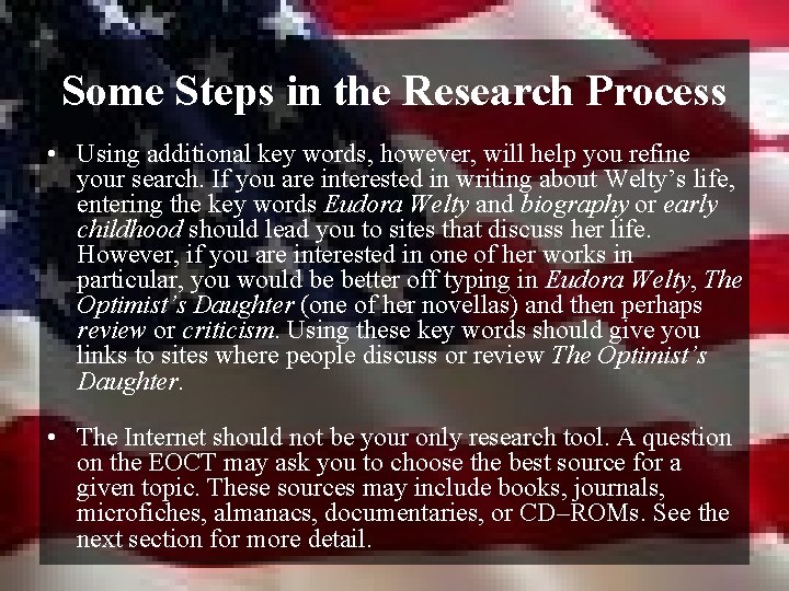 Some Steps in the Research Process • Using additional key words, however, will help