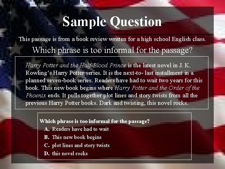 Sample Question This passage is from a book review written for a high school
