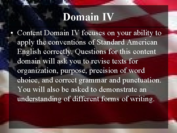 Domain IV • Content Domain IV focuses on your ability to apply the conventions