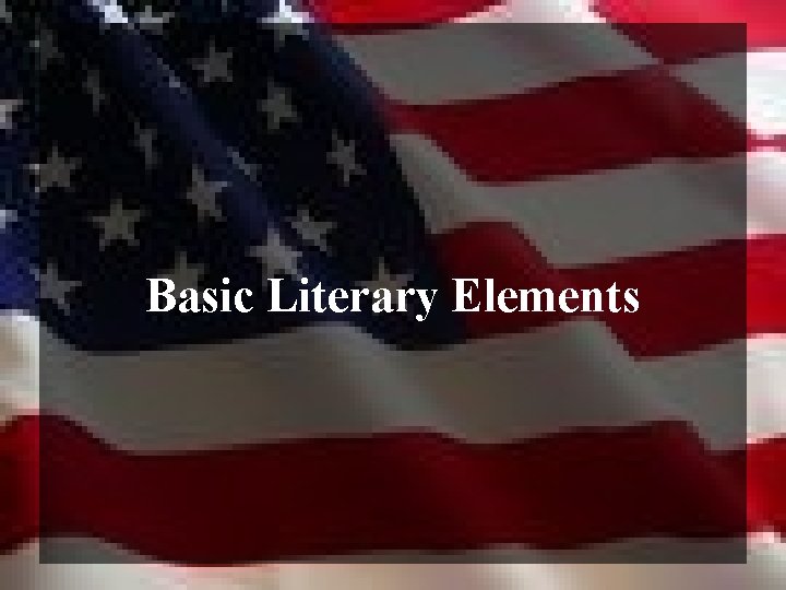 Basic Literary Elements 