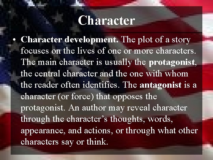 Character • Character development. The plot of a story focuses on the lives of