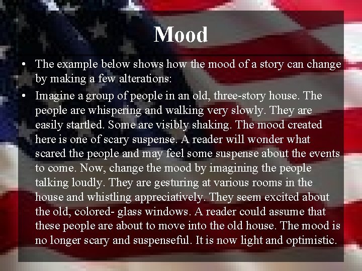 Mood • The example below shows how the mood of a story can change