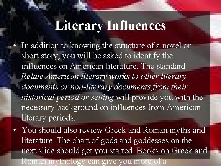 Literary Influences • In addition to knowing the structure of a novel or short