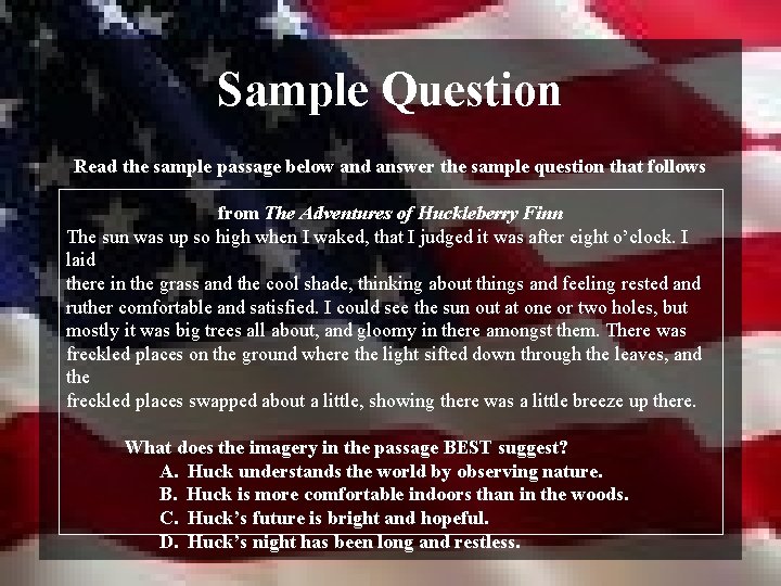 Sample Question Read the sample passage below and answer the sample question that follows