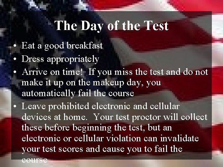 The Day of the Test • Eat a good breakfast • Dress appropriately •