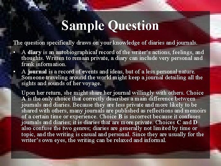 Sample Question The question specifically draws on your knowledge of diaries and journals. •