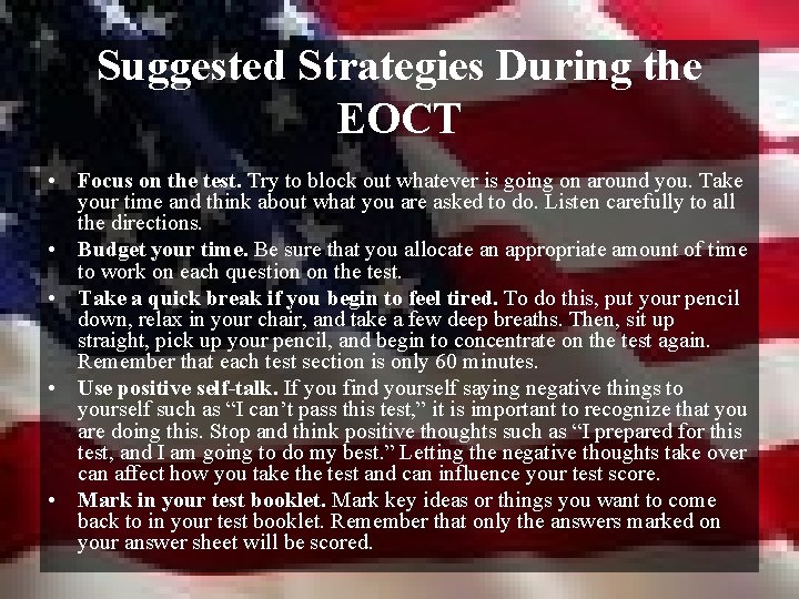 Suggested Strategies During the EOCT • Focus on the test. Try to block out