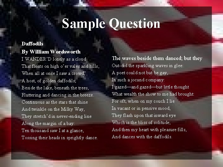 Sample Question Daffodils By William Wordsworth I WANDER’D lonely as a cloud That floats