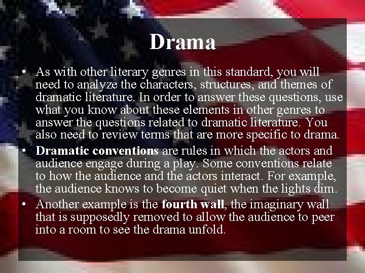 Drama • As with other literary genres in this standard, you will need to
