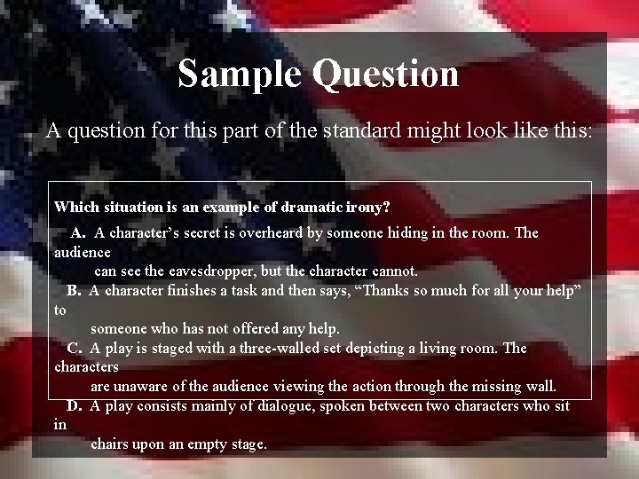 Sample Question A question for this part of the standard might look like this: