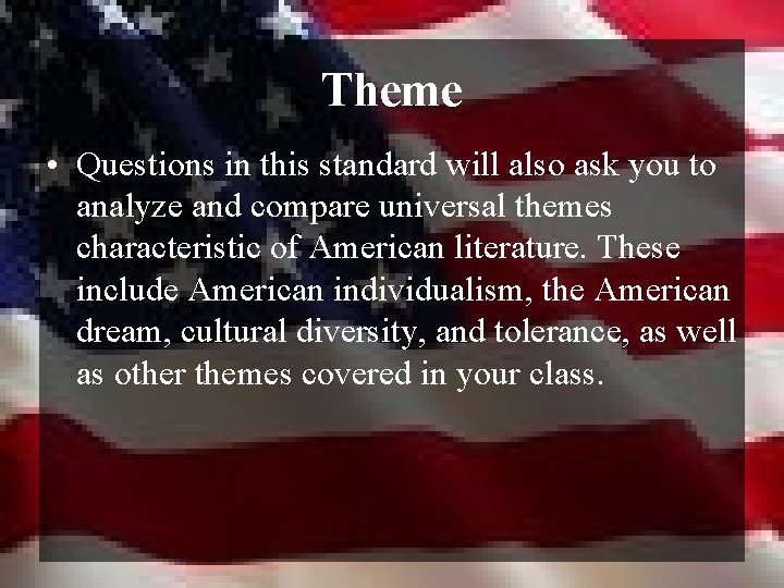 Theme • Questions in this standard will also ask you to analyze and compare