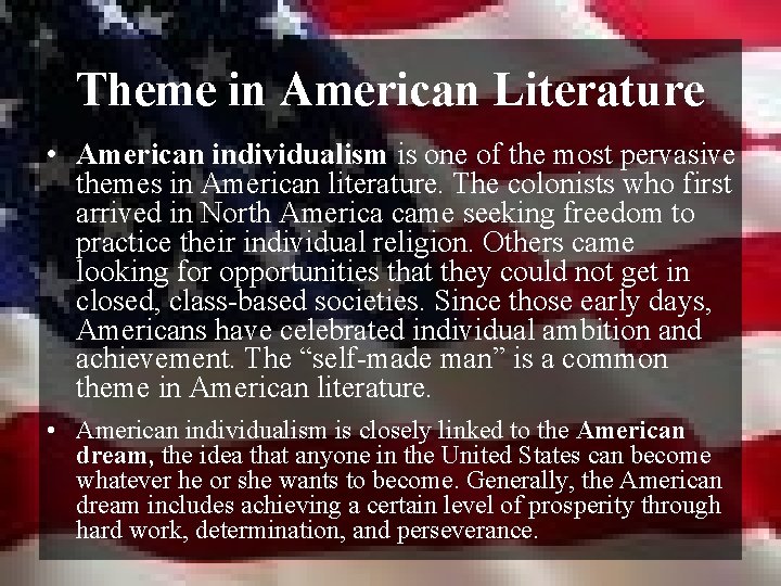 Theme in American Literature • American individualism is one of the most pervasive themes