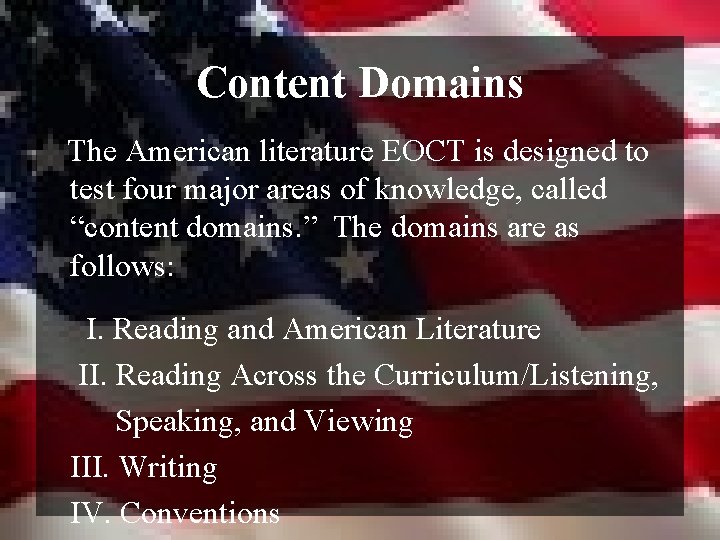 Content Domains The American literature EOCT is designed to test four major areas of