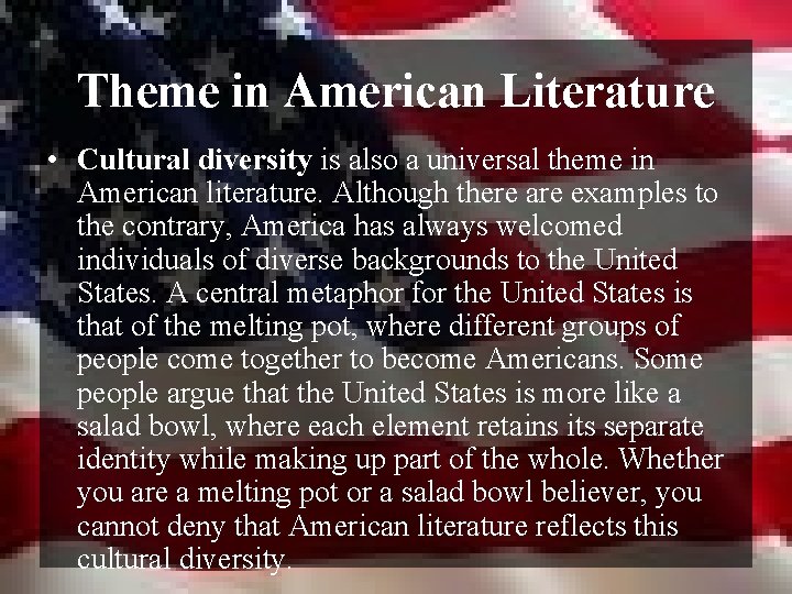 Theme in American Literature • Cultural diversity is also a universal theme in American