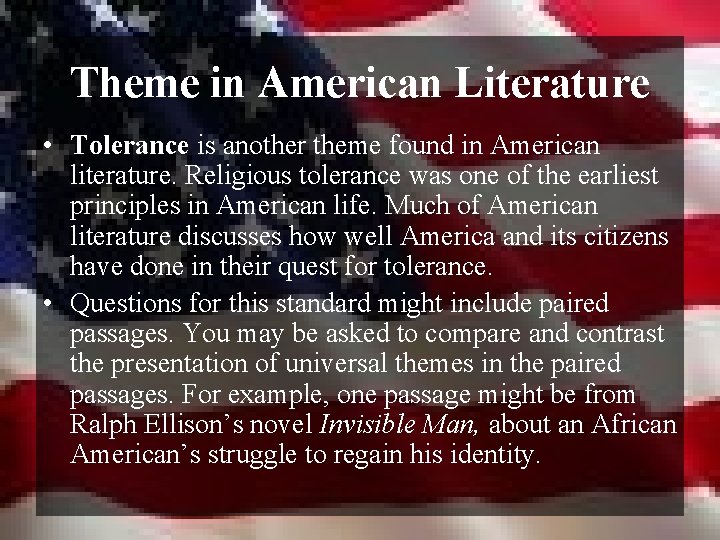 Theme in American Literature • Tolerance is another theme found in American literature. Religious