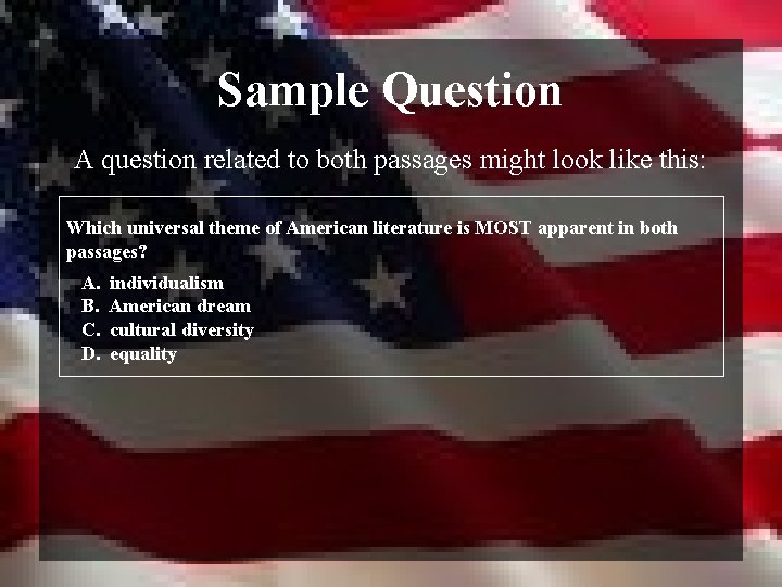Sample Question A question related to both passages might look like this: Which universal