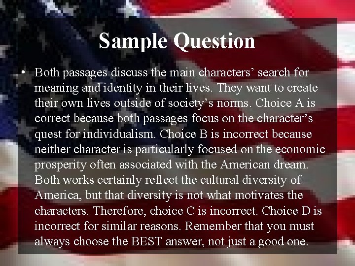 Sample Question • Both passages discuss the main characters’ search for meaning and identity