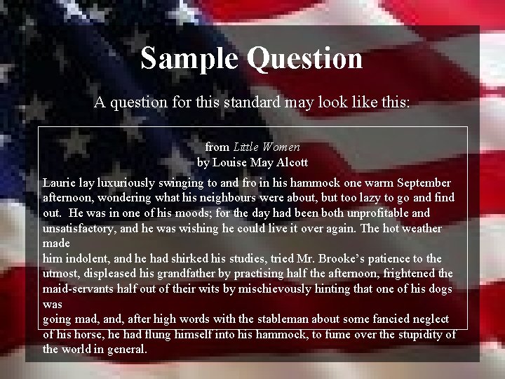 Sample Question A question for this standard may look like this: from Little Women