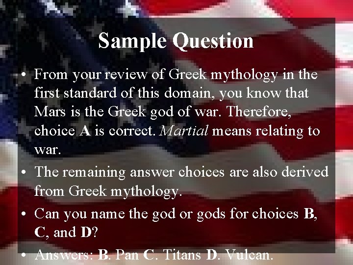 Sample Question • From your review of Greek mythology in the first standard of