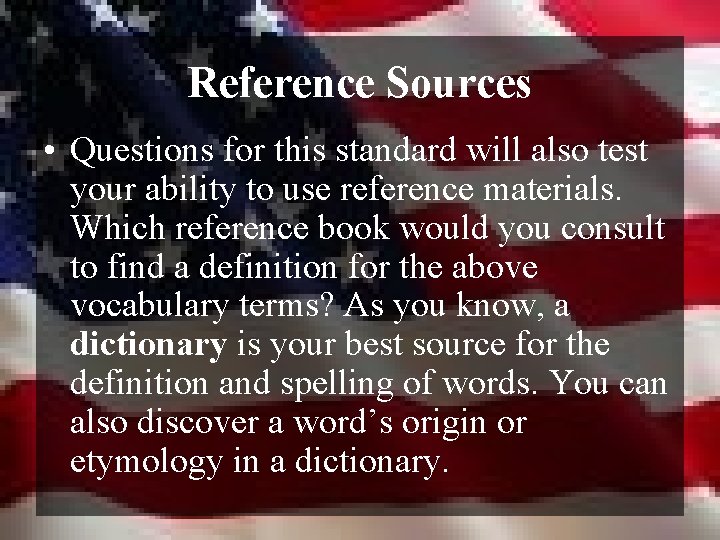 Reference Sources • Questions for this standard will also test your ability to use