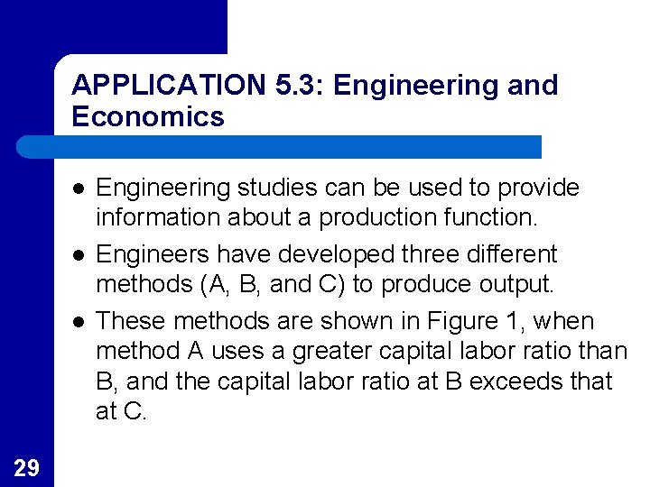 APPLICATION 5. 3: Engineering and Economics l l l 29 Engineering studies can be