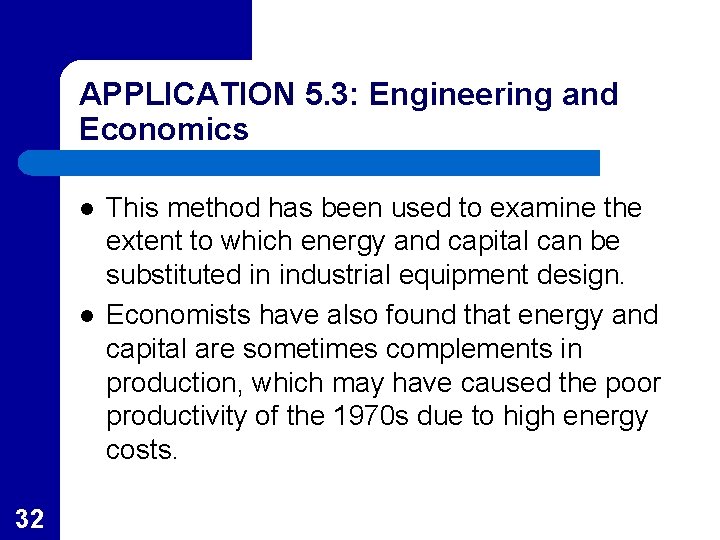 APPLICATION 5. 3: Engineering and Economics l l 32 This method has been used