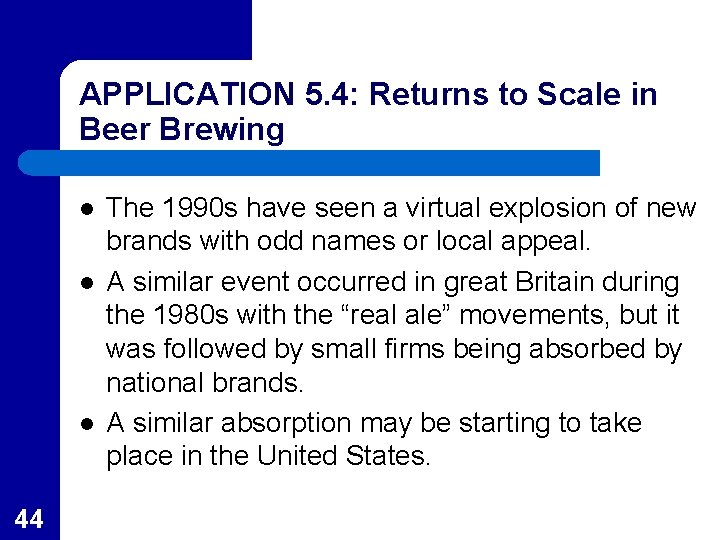 APPLICATION 5. 4: Returns to Scale in Beer Brewing l l l 44 The
