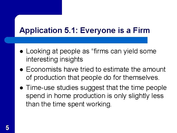 Application 5. 1: Everyone is a Firm l l l 5 Looking at people