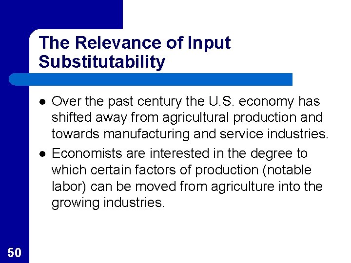 The Relevance of Input Substitutability l l 50 Over the past century the U.